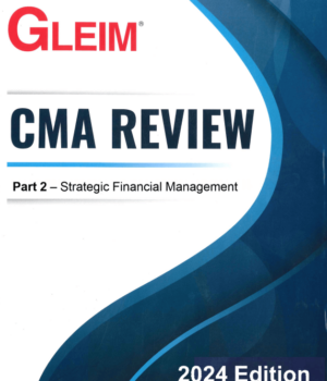 Gleim CMA Review Parte 2 2024: Gestione finanziaria strategica